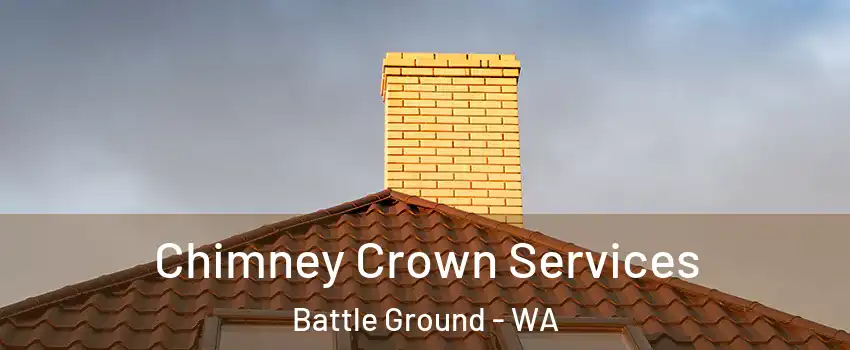  Chimney Crown Services Battle Ground - WA