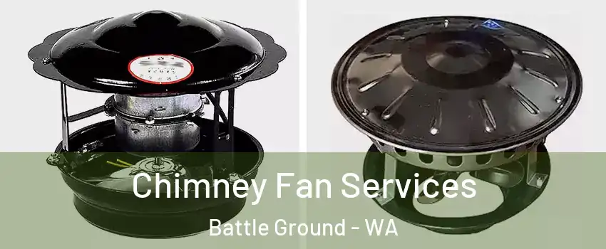  Chimney Fan Services Battle Ground - WA