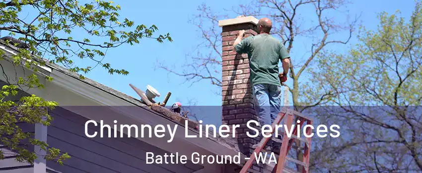 Chimney Liner Services Battle Ground - WA