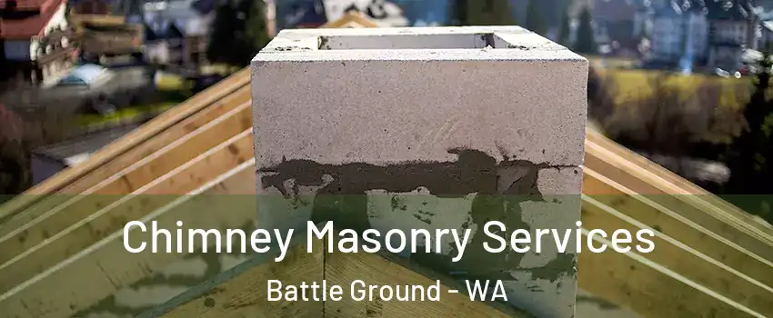 Chimney Masonry Services Battle Ground - WA