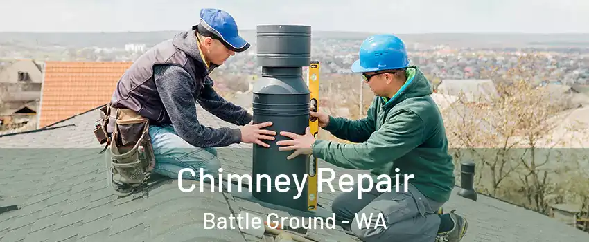 Chimney Repair Battle Ground - WA