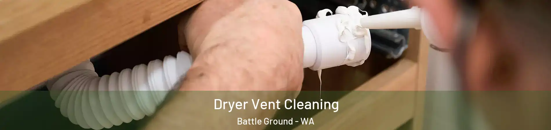  Dryer Vent Cleaning Battle Ground - WA