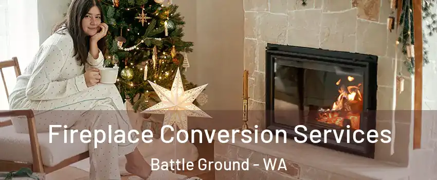 Fireplace Conversion Services Battle Ground - WA