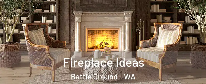  Fireplace Ideas Battle Ground - WA