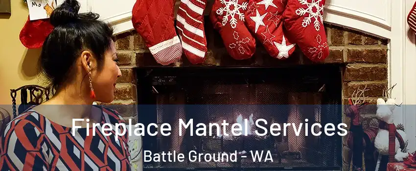 Fireplace Mantel Services Battle Ground - WA