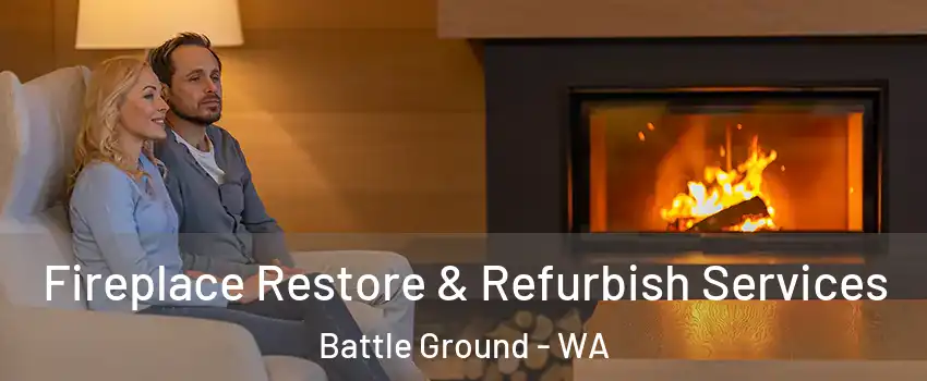 Fireplace Restore & Refurbish Services Battle Ground - WA