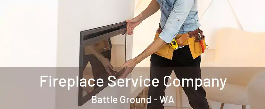  Fireplace Service Company Battle Ground - WA