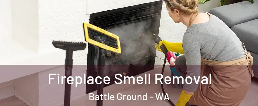 Fireplace Smell Removal Battle Ground - WA