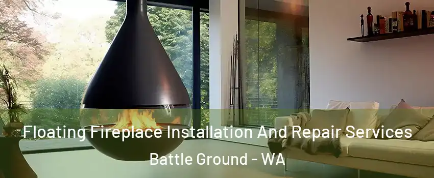  Floating Fireplace Installation And Repair Services Battle Ground - WA