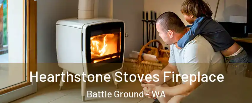  Hearthstone Stoves Fireplace Battle Ground - WA
