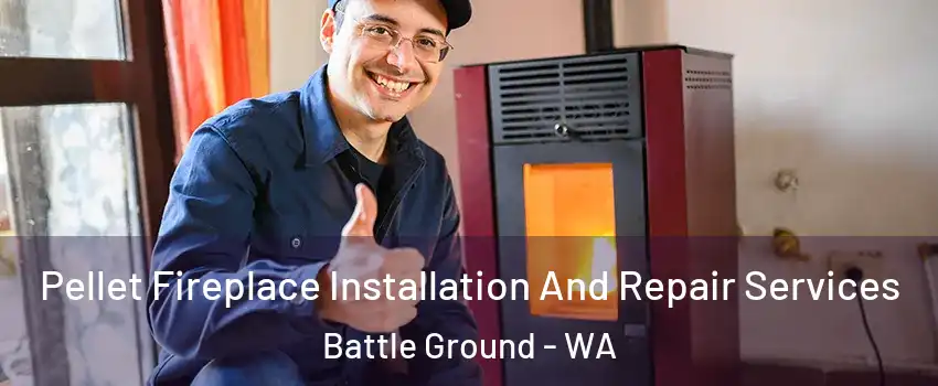  Pellet Fireplace Installation And Repair Services Battle Ground - WA