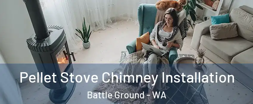  Pellet Stove Chimney Installation Battle Ground - WA