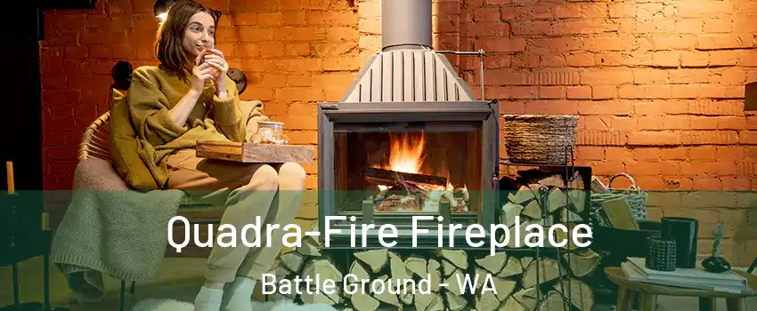  Quadra-Fire Fireplace Battle Ground - WA