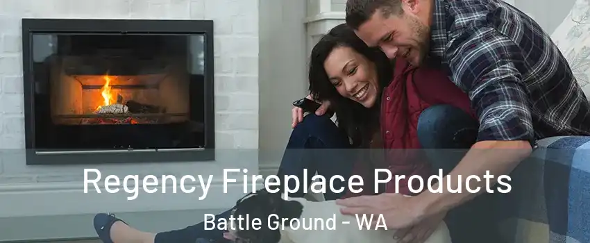  Regency Fireplace Products Battle Ground - WA