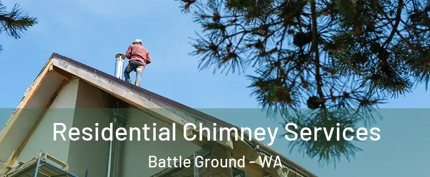 Residential Chimney Services Battle Ground - WA