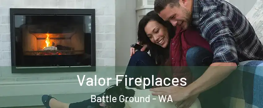  Valor Fireplaces Battle Ground - WA