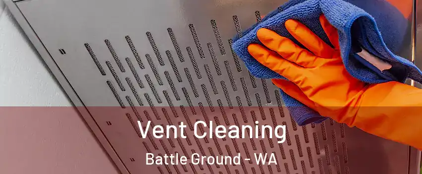  Vent Cleaning Battle Ground - WA